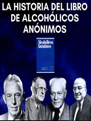 cover image of La historia del libro de Alcohólicos Anónimos